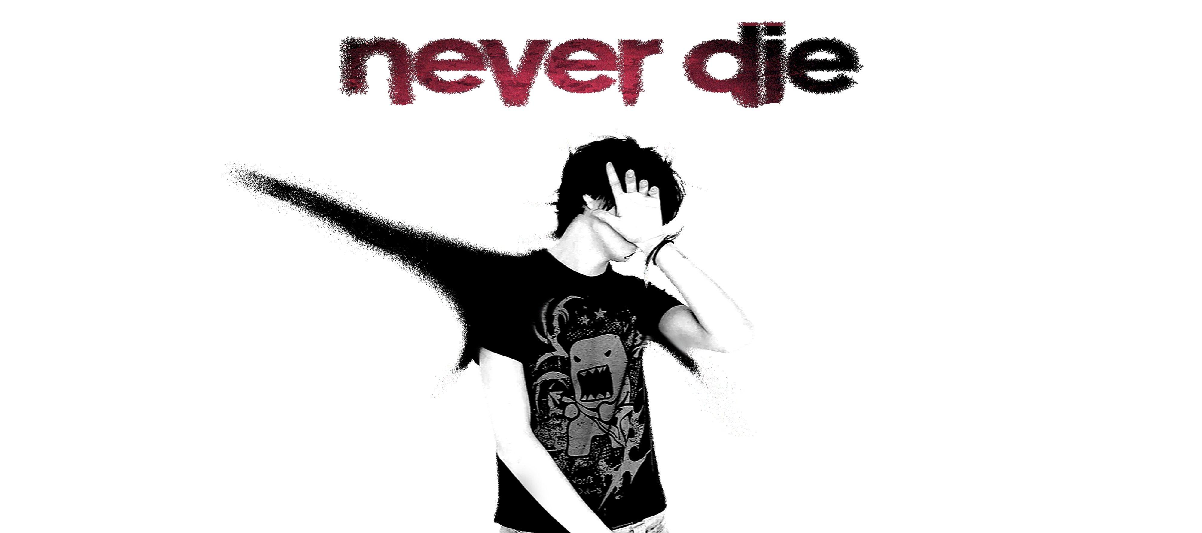 never die